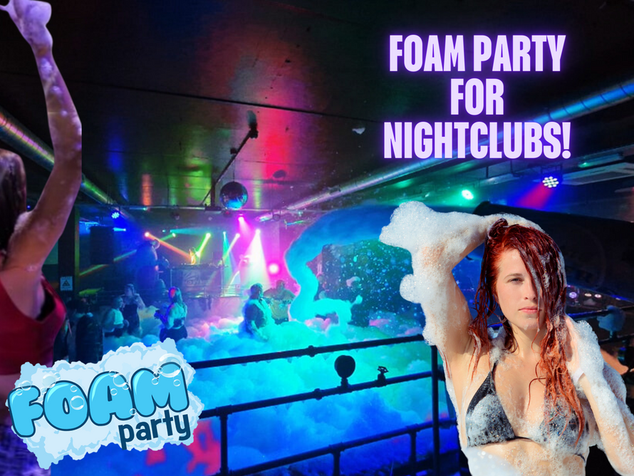 Foam party for nightclubs & festivals in the UK